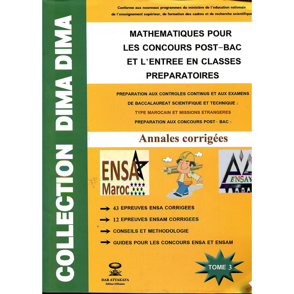 Collection Dima Dima Mathématique pour les concours post-bac et l'entree en classes preparatoires T3 ENSAM/ENSA/ENCG/MEDECINE