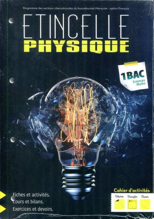 Etincelle Cahier d'Activités1/2 Physique &amp; Chimie 1 Bac Sciences Maths