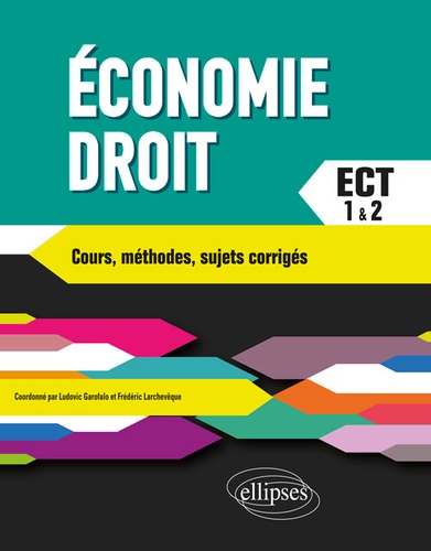 Economie Droit Prépas ECT 1re et 2e années  - Cours, méthodes, sujets corrigés