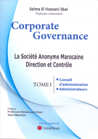 Corporate Governance, La Société anonyme Marocaine direction et contrôle : Tome 1