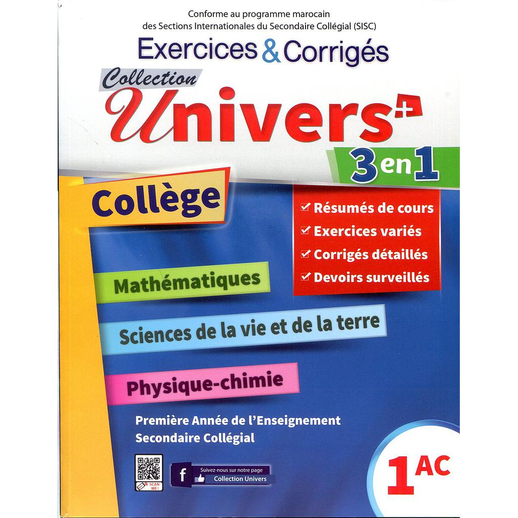 Univers plus 3 en 1 exercices corrigés Maths-Physique-SVT 1e collège