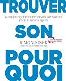 Trouver son pourquoi : Guide pratique pour découvrir son moteur et celui de son équipe