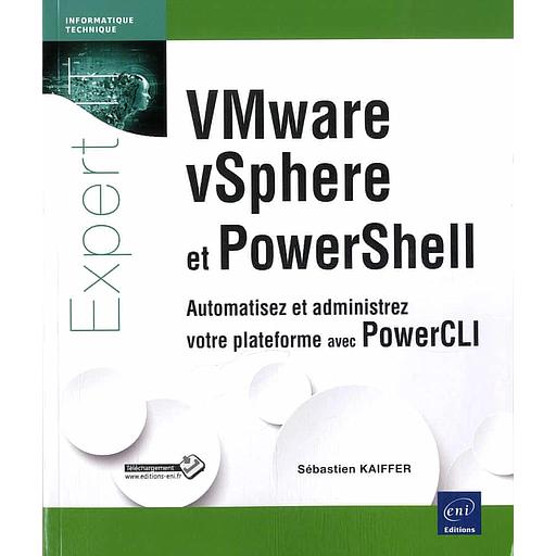 VMware vSphere et PowerShell  - Automatisez et contrôlez votre plateforme avec PowerCLI