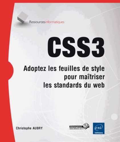 CSS3  - Adoptez les feuilles de style et maîtrisez les standards du Web