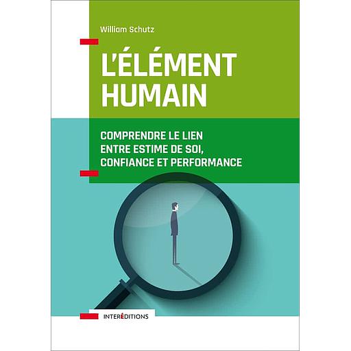L'élément humain  - Comprendre le lien entre estime de soi, confiance et performance