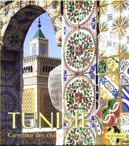 Tunisie.  - Carrefour des civilisations