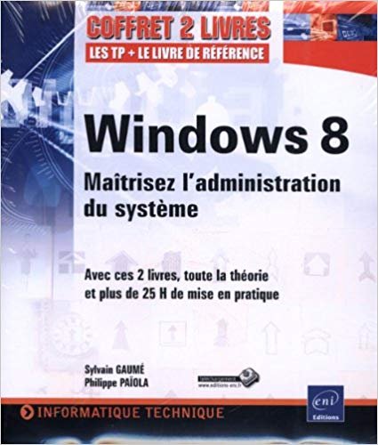 Windows 8 - Coffret de 2 livres - Maîtrisez l'administration du système