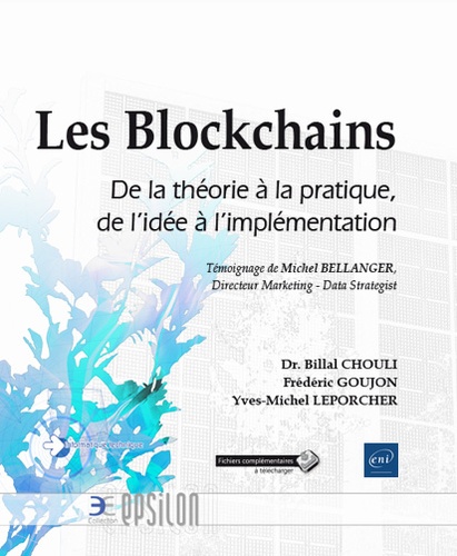 Les Blockchains  - De la théorie à la pratique, de l'idée à l'implémentation