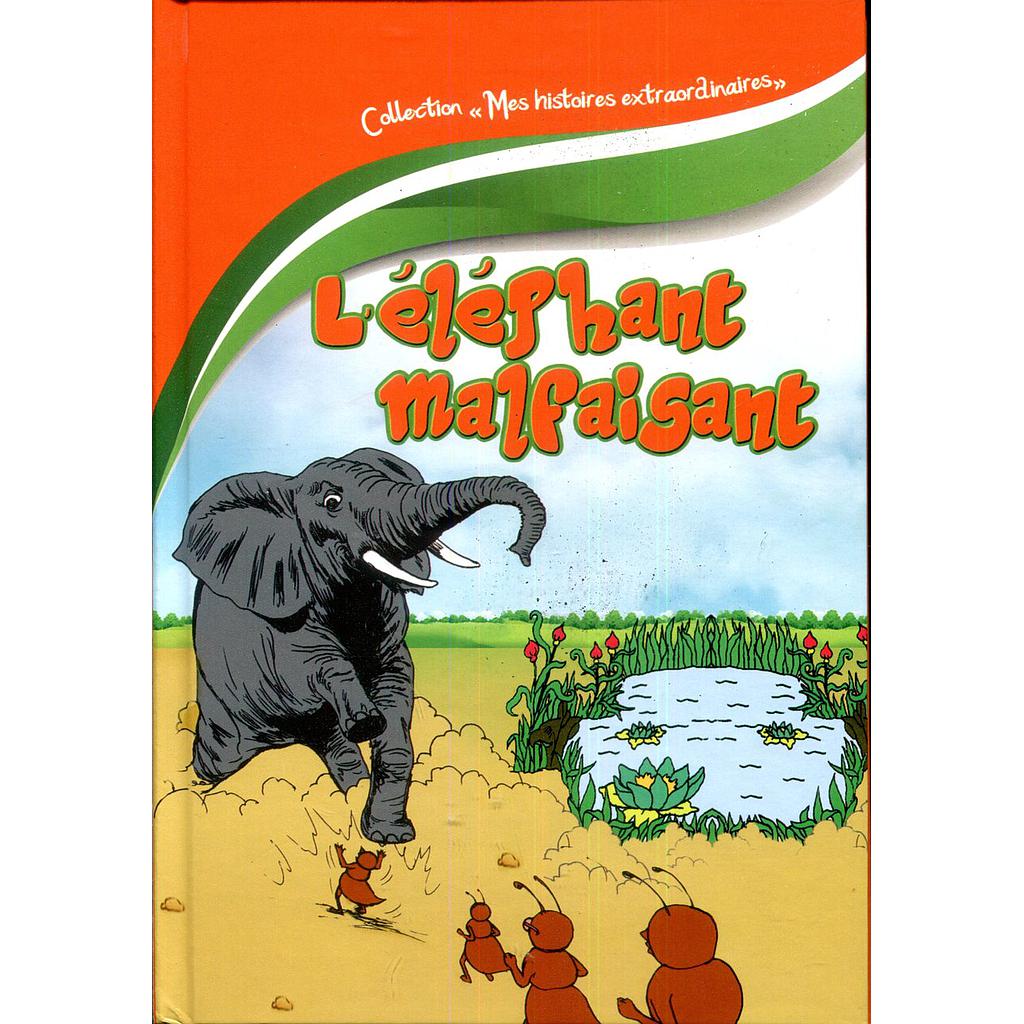 Mes histoires extraordinaires : L'éléphant malfaisant