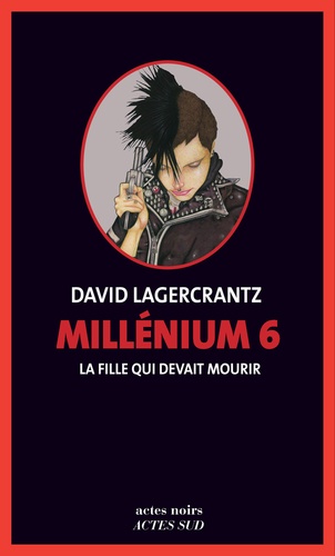 Millénium Tome 6 - La Fille qui devait mourir