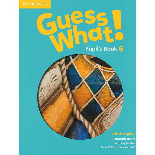 Guess What! Level 6 Pupil's Book British English