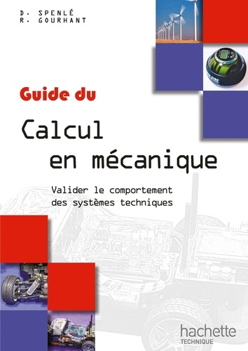 Guide du Calcul en mécanique  - Valider le comportement des systèmes techniques