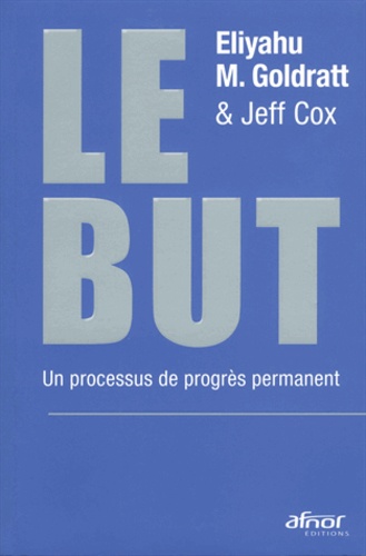 Le but  - Un processus de progrès permanent