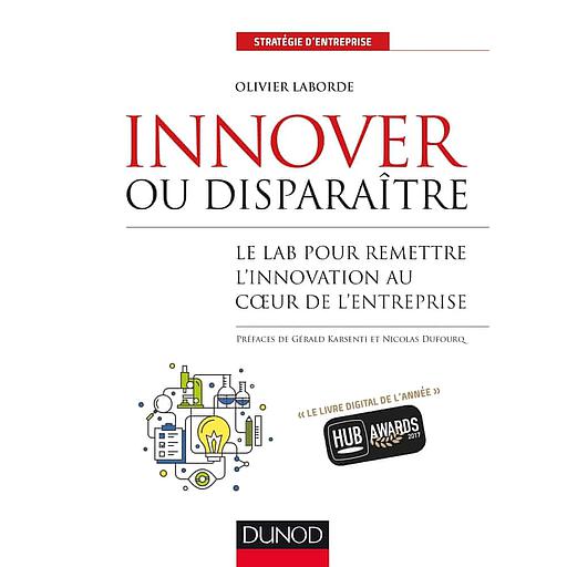 Innover ou disparaître  - Le lab pour remettre l'innovation au coeur de l'entreprise