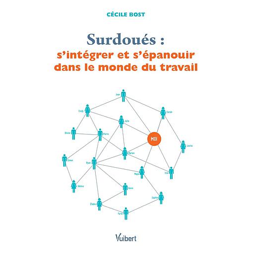 Surdoués : s'intégrer et s'épanouir dans le monde du travail