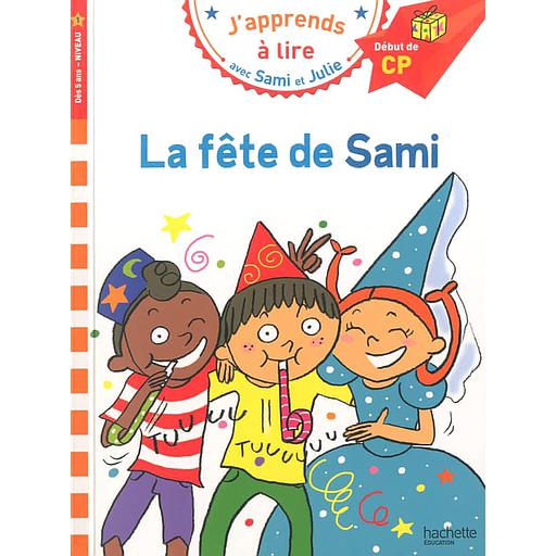 J'apprends à lire avec Sami et Julie - La fête de Sami - Début de CP, niveau 1