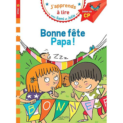 J'apprends à lire avec Sami et Julie - Bonne fête Papa ! - Début de CP, niveau 1