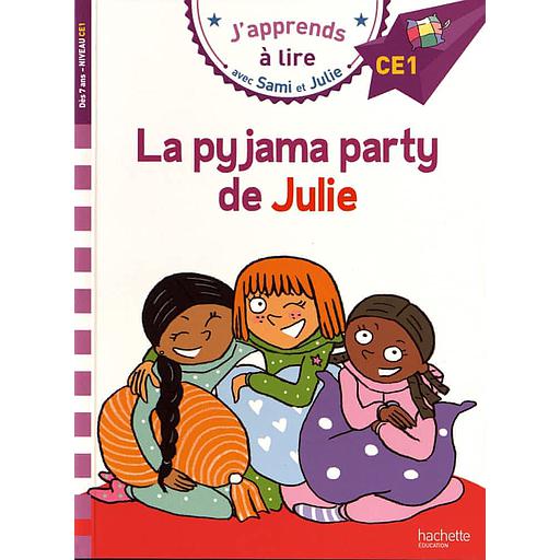 J'apprends à lire avec Sami et Julie - La pyjama party de Julie - Niveau CE1