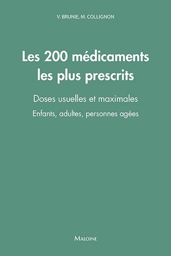 Les 200 médicaments les plus prescrits  - Doses usuelles et maximales - Enfants, adultes, personnes agées
