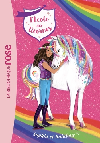 L'école des licornes Tome 1 - Sophia et Rainbow