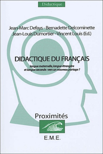 Didactique du français  - Langue maternelle, langue étrangère et langue seconde : vers un nouveau partage ?