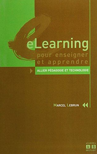 eLearning pour enseigner et apprendre  - Allier pédagogie et technologie