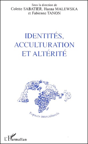 Identités, acculturation et altérité