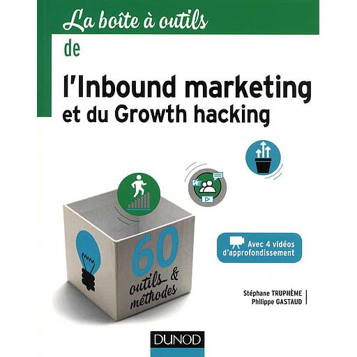 La boîte à outils de l'inbound marketing et du growth hacking