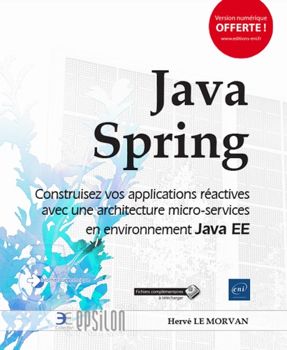 Java Spring  - Construisez vos applications réactives avec une architecture micro-services en environnement Java EE