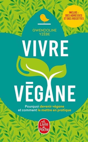 Vivre végane  - Pourquoi devenir végane et comment le mettre en pratique