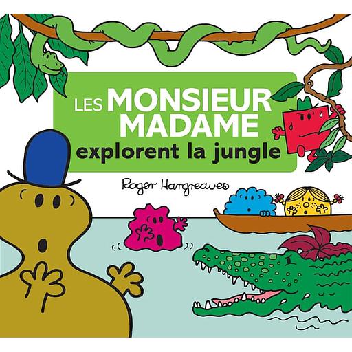Les Monsieur Madame explorent la jungle