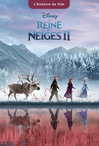 La Reine des neiges 2  - L'histoire du fi