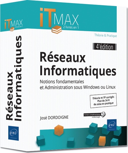 Réseaux informatiques  - Notions fondamentales et administration sous Windows ou Linux