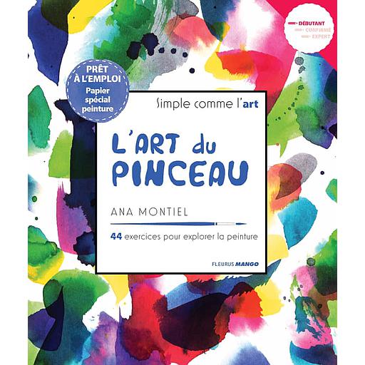 L'art du pinceau  - 44 exercices pour explorer la peinture