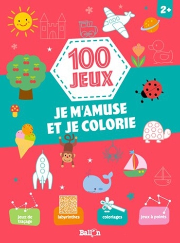 Je m'amuse et je colorie - 100 jeux