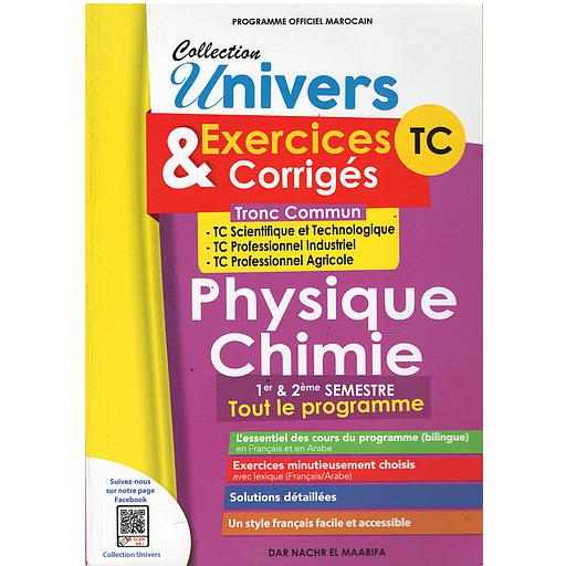 Collection Univers Physique Chimie exercices corrigés Tronc Commun1er et 2ème semestre