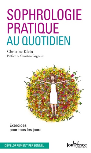 Sophrologie pratique au quotidien  - Exercices pour tous les jours