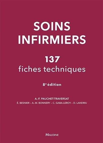 Soins infirmiers : 137 fiches techniques  - Soins de base, soins techniques centrés sur la personne soignée
