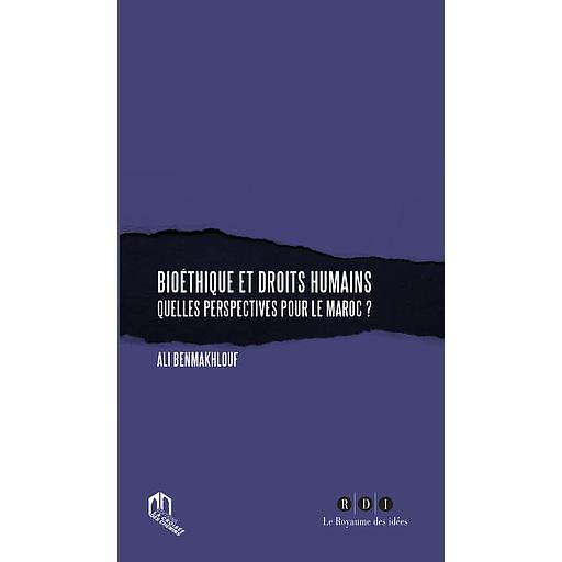 Bioétique et droits humains  - Quelles perspectives pour le Maroc ?
