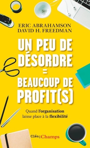 Un peu de désordre = beaucoup de profit(s)