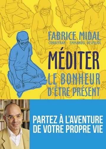 Méditer  - Le bonheur d'être présent