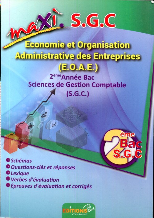 Maxi Economie et organisation administrative des entreprises 2ème année Bac Sc de Gestion Comptable
