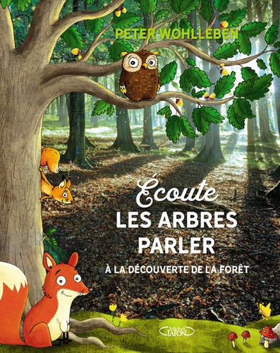 Ecoute les arbres parler  - A la découverte de la forêt