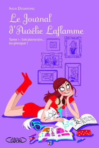 Le Journal d'Aurélie Laflamme Tome 1 - Extraterrestre... ou presque !