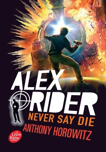 Alex Rider Tome 11 - Never say die