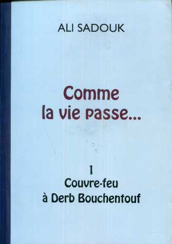 Comme la vie passe... - Tome 1 Couvre-feu à Derb Bouchentouf