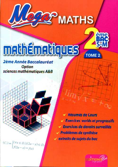 MEGA MATHS 2 BAC (S-M) MATHEMATIQUES T 2