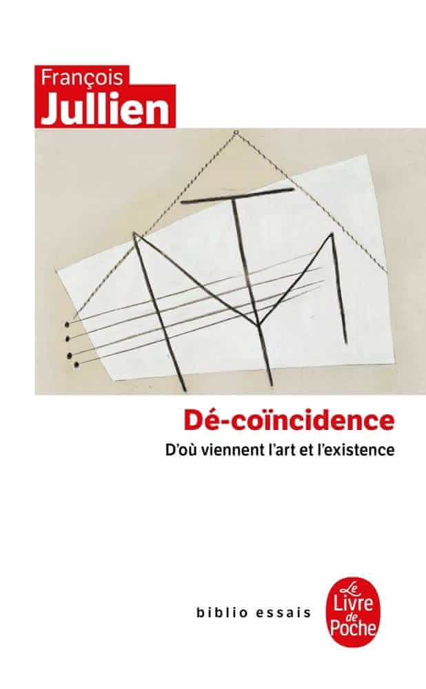 Dé-coïncidence  - D'où viennent l'art et l'existence