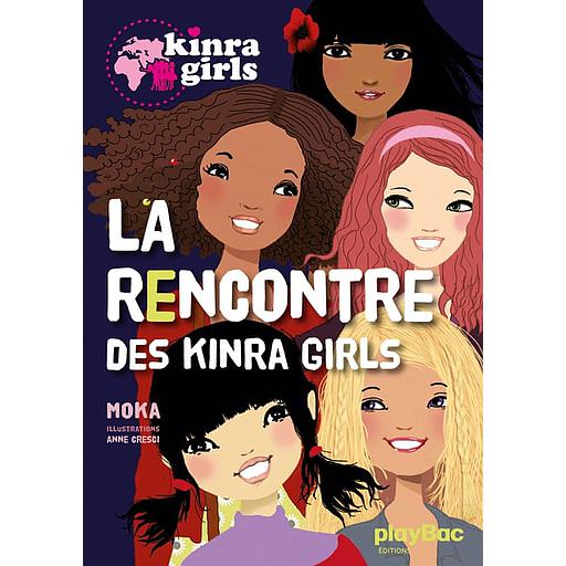 Kinra Girls Tome 1 - La rencontre des Kinra girls