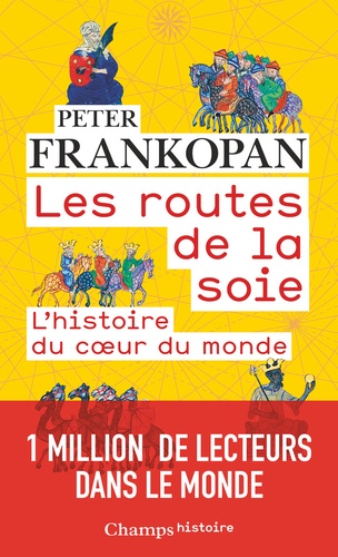 Les routes de la soie  - L'histoire au coeur du mond